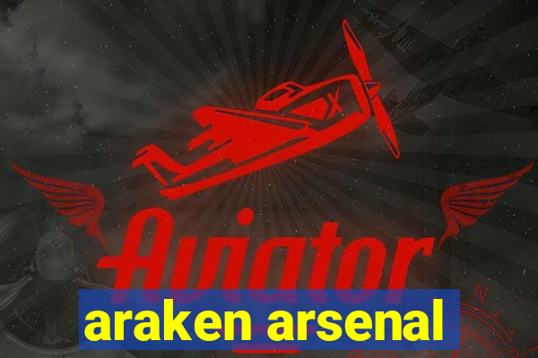 araken arsenal